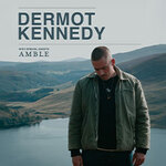 Dermot Kennedy - Support: Amble