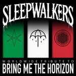 Sleepwalkers - Bring Me The Horizon Tribute