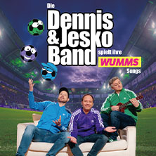 Dennis & Jesko Band - spielt ihre WUMMS-Songs 15.01.2027 Die Botschaft