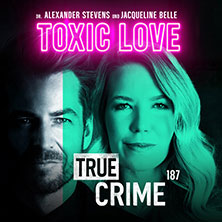 Alexander Stevens & Jacqueline Belle - True Crime - Toxic Love 18.10.2026 OsnabrückHalle