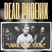 Dead Phoenix + Support | Until I die Tour 04.12.2026 Alte Zuckerfabrik Rostock