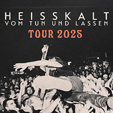 Heisskalt - Vom Tun und Lassen - Tour 2025 Osnabrück