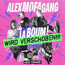 Alex Mofa Gang - La Boum! 2026 16.10.2026 Lido