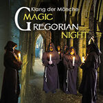Magic Gregorian Night - Gregorian chants meets pop - vom Mittelalter bis heute