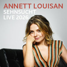 Annett Louisan - Sehnsucht - Live 2026 25.10.2026 OsnabrückHalle