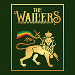 The Wailers - 50 Years of Positive Vibrations