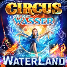 WATERLAND - Zirkus auf dem Wasser 31.05.2026 Waterland Osnabrück